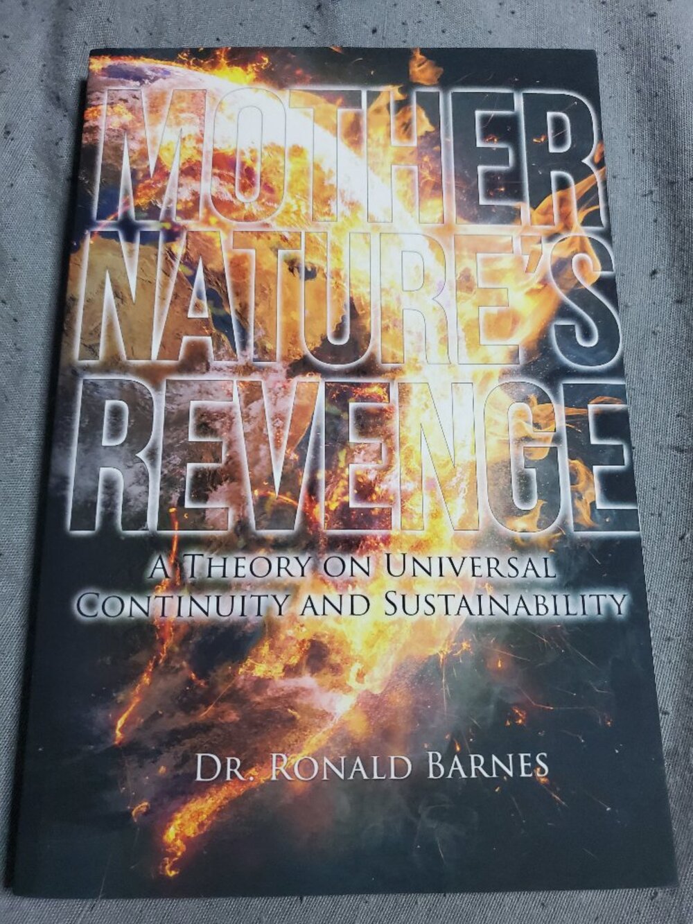 Mother Nature's Revenge: A Theory on Universal Continuity and Sustainability by